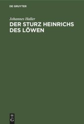 book Der Sturz Heinrichs des Löwen: Eine quellenkritische und rechtsgeschichtliche Untersuchung