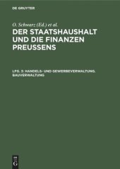 book Der Staatshaushalt und die Finanzen Preussens: Lfg. 3 Handels- und Gewerbeverwaltung. Bauverwaltung