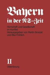 book Bayern in der NS-Zeit. BAND II Herrschaft und Gesellschaft im Konflikt: Teil A