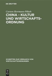 book China - Kultur und Wirtschaftsordnung: Eine system- und evolutionstheoretische Untersuchung