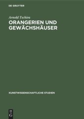 book Orangerien und Gewächshäuser: Ihre geschichtliche Entwicklung in Deutschland