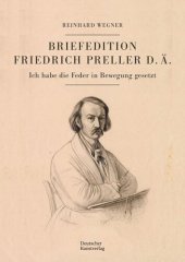 book Briefedition Friedrich Preller d. Ä.: Ich habe die Feder in Bewegung gesetzt