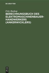 book Berechnungsbuch des Elektromaschinenbauer- Handwerkers (Ankerwicklers): Anleitung und Tabellen für die Berechnung der Wickeldaten bei Instandsetzungen, Neu- und Umwicklungen von elektrischen Maschinen und Apparaten