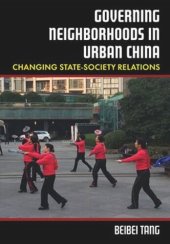 book Governing Neighborhoods in Urban China: Changing State-Society Relations