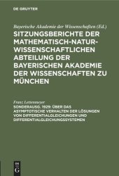 book Sitzungsberichte der Mathematisch-Naturwissenschaftlichen Abteilung der Bayerischen Akademie der Wissenschaften zu München: Sonderausg. 1929 Über das asymptotische Verhalten der Lösungen von Differentialgleichungen und Differentialgleichungssystemen