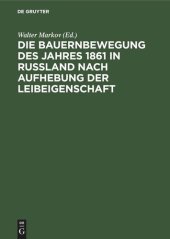 book Die Bauernbewegung des Jahres 1861 in Russland nach Aufhebung der Leibeigenschaft