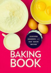 book Baking Book: Discover Delicious Desserts with Easy Baking Recipes