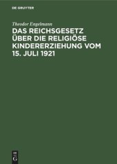 book Das Reichsgesetz über die religiöse Kindererziehung vom 15. Juli 1921