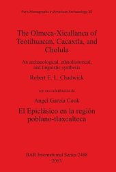 book The Olmeca-Xicallanca of Teotihuacan, Cacaxtla, and Cholula: An archaeological, ethnohistorical, and linguistic synthesis/El Epiclásico en la región poblano-tlaxcalteca