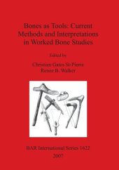 book Bones as Tools: Current Methods and Interpretations in Worked Bone Studies