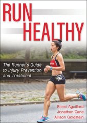 book Run Healthy: The Runner's Guide to Injury Prevention and Treatment