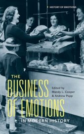 book The Business of Emotions in Modern History (History of Emotions)