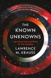 book The Known Unknowns: The Unsolved Mysteries of the Cosmos