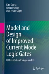 book Model and Design of Improved Current Mode Logic Gates: Differential and Single-ended