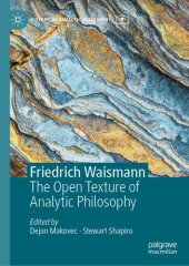 book Friedrich Waismann: The Open Texture of Analytic Philosophy (History of Analytic Philosophy)