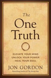 book The One Truth: Elevate Your Mind, Unlock Your Power, Heal Your Soul (Jon Gordon)