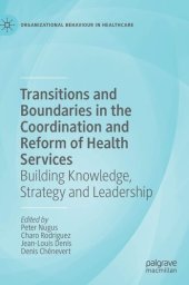 book Transitions and Boundaries in the Coordination and Reform of Health Services: Building Knowledge, Strategy and Leadership (Organizational Behaviour in Healthcare)