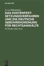 book Das Kostenfestsetzungsverfahren und die deutsche Gebührenordnung für Rechtsanwälte: Nebst den landesgesetzlichen Vorschriften in Preußen, Bayern, Sachsen, Württemberg, Baden und Hessen