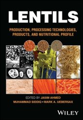 book Lentils: Production, Processing Technologies, Products, and Nutritional Profile