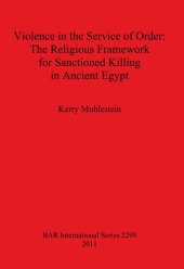 book Violence in the Service of Order: The Religious Framework for Sanctioned Killing in Ancient Egypt