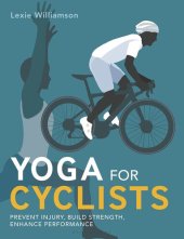 book Yoga for Cyclists: Prevent injury, build strength, enhance performance