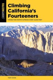 book Climbing California's Fourteeners: Hiking the State’s 15 Peaks Over 14,000 Feet (Climbing Mountains Series)