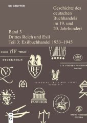 book Geschichte des deutschen Buchhandels im 19. und 20. Jahrhundert: Teil 3 Der Buchhandel im deutschsprachigen Exil 1933-1945