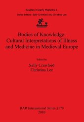 book Bodies of Knowledge: Cultural Interpretations of Illness and Medicine in Medieval Europe