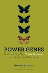 book Power Genes: Understanding Your Power Persona--and How to Wield It at Work