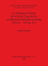 book La Péninsule d'Oman de la fin de l'Age du Fer au début de la période sassanide (250 av. - 350 ap. JC)