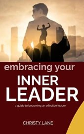 book EMBRACING YOUR INNER LEADER: A guide to becoming an effective leader