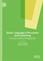 book Elastic Language in Persuasion and Comforting: A Cross-Cultural Perspective