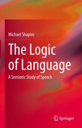 book The Logic of Language: A Semiotic Study of Speech