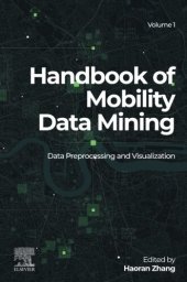 book Handbook of Mobility Data Mining, Volume 1: Data Preprocessing and Visualization (Handbook of Mobility Data Mining, 1)