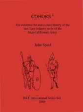 book COHORS 2: The evidence for and a short history of the auxiliary infantry units of the Imperial Roman Army