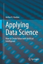 book Applying Data Science: How to Create Value with Artificial Intelligence