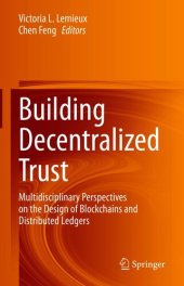 book Building Decentralized Trust: Multidisciplinary Perspectives on the Design of Blockchains and Distributed Ledgers