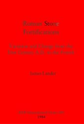 book Roman Stone Fortifications: Variation and Change from the First Century A.D. to the Fourth