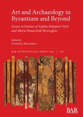 book Art and Archaeology in Byzantium and Beyond: Essays in honour of Sophia Kalopissi-Verti and Maria Panayotidi-Kesisoglou