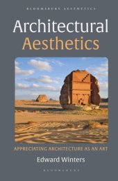 book Architectural Aesthetics: Appreciating Architecture As An Art (Bloomsbury Aesthetics)