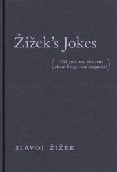 book Zizek's Jokes: Did You Hear the One about Hegel and Negation? (The MIT Press)