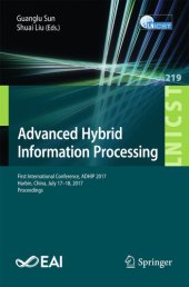 book Advanced Hybrid Information Processing: First International Conference, ADHIP 2017, Harbin, China, July 17–18, 2017, Proceedings (Lecture Notes of the ... Telecommunications Engineering Book 219)