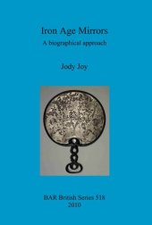 book Iron Age Mirrors: A biographical approach