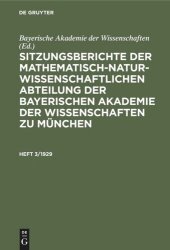 book Sitzungsberichte der Mathematisch-Naturwissenschaftlichen Abteilung der Bayerischen Akademie der Wissenschaften zu München: Heft 3/1929