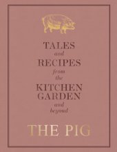 book The Pig: Tales and Recipes from the Kitchen Garden and Beyond