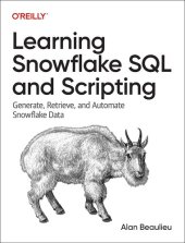 book Learning Snowflake SQL and Scripting: Generate, Retrieve, and Automate Snowflake Data