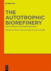 book The Autotrophic Biorefinery: Raw Materials from Biotechnology