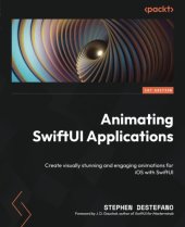 book Animating SwiftUI Applications: Create visually stunning and engaging animations for iOS with SwiftUI