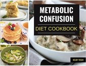 book Metabolic Confusion Diet Cookbook: With 4 Weeks of Example Meal Plans