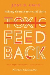 book Toxic Feedback: Helping Writers Survive and Thrive, Revised and Expanded Edition